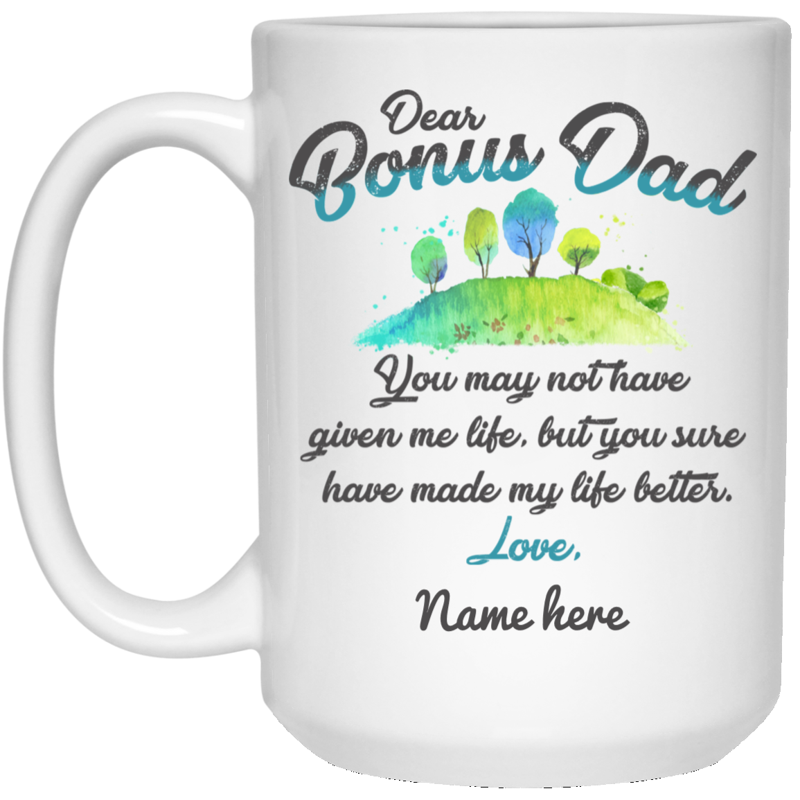 Bonus Dad You Have Made My Life Better Personalized Mug, Father&#39;s Day gift, Step Dad Gift