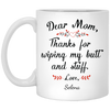 Mom Thanks for Wiping my Butt Personalized Coffee Mugs
