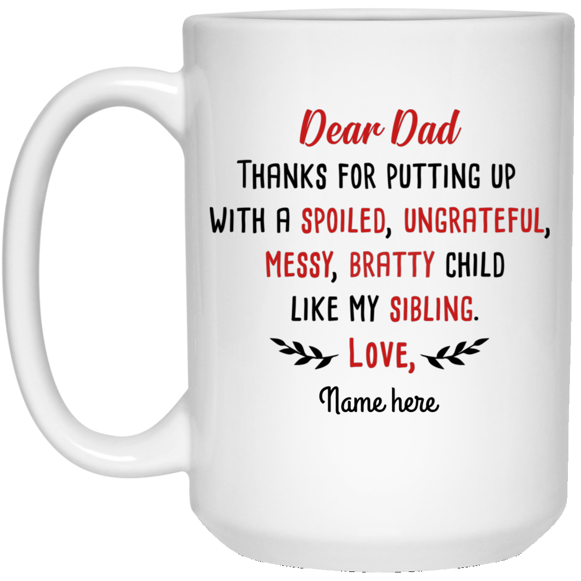 Dear Dad Thanks For My Sibling Personalized Mug, Custom name gift for Dad