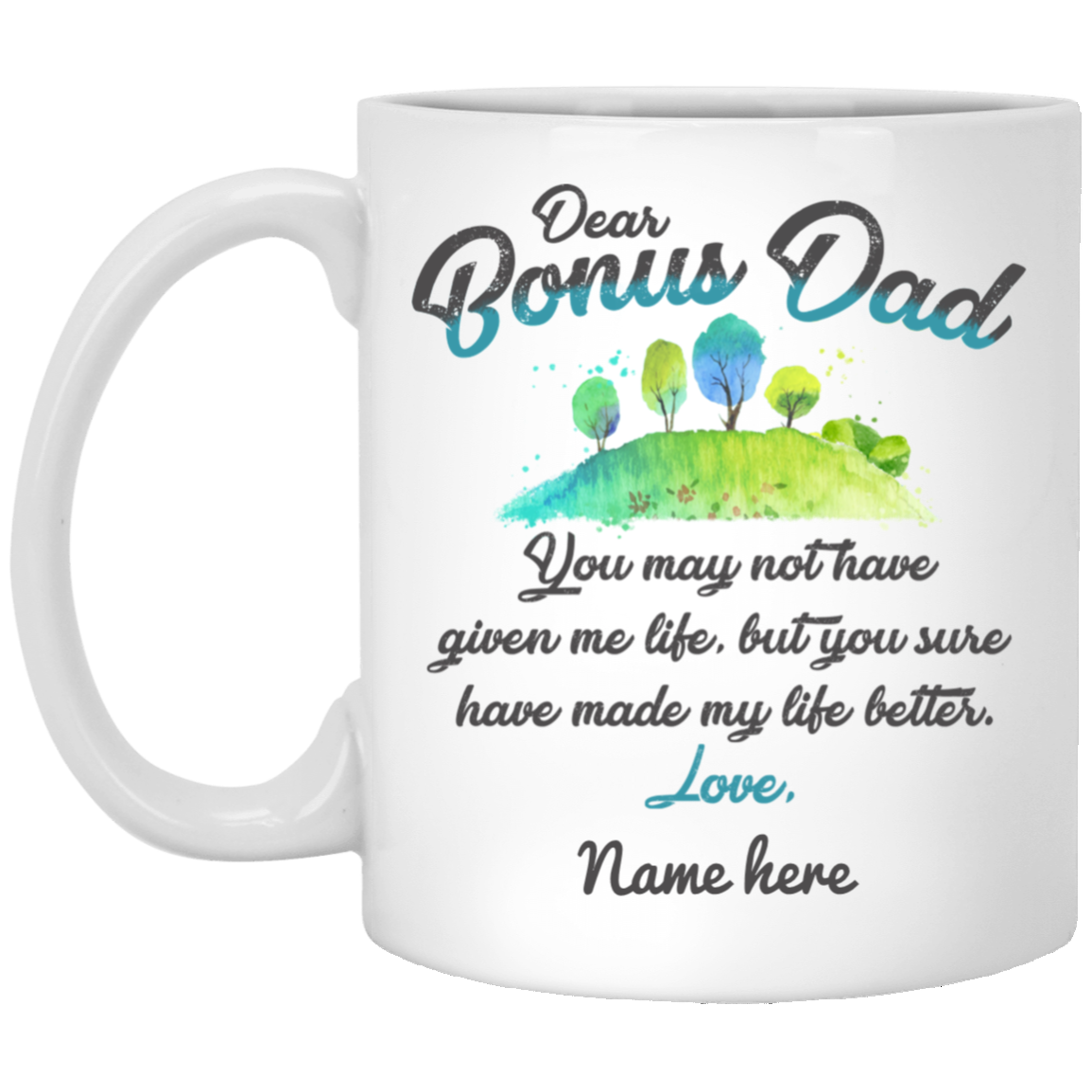 Bonus Dad You Have Made My Life Better Personalized Mug, Father&#39;s Day gift, Step Dad Gift