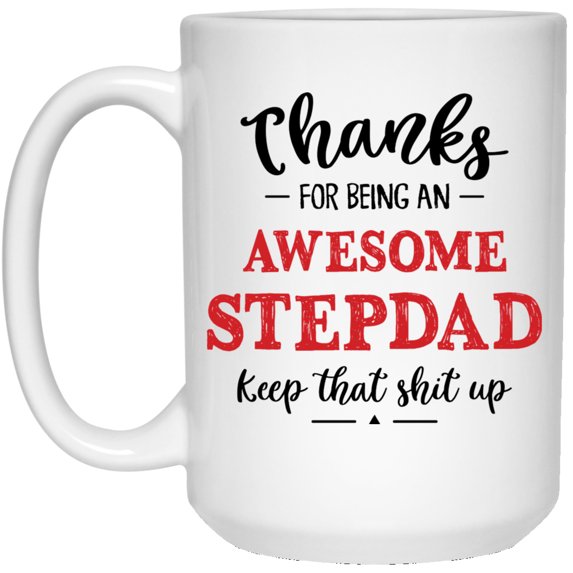 Thanks for being Awesome Stepdad Coffee Mugs